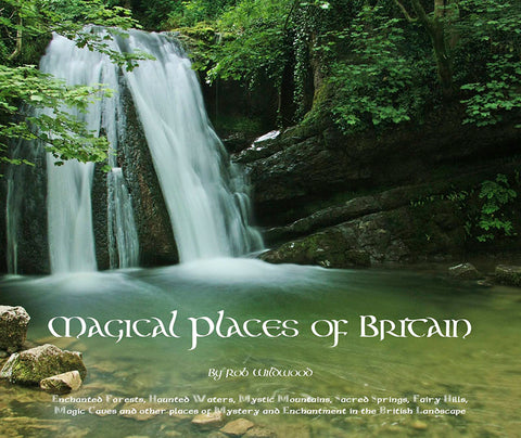 Magical Places of Britain by Rob Wildwood