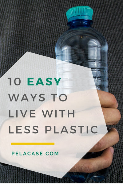 10 easy ways to live with less plastic