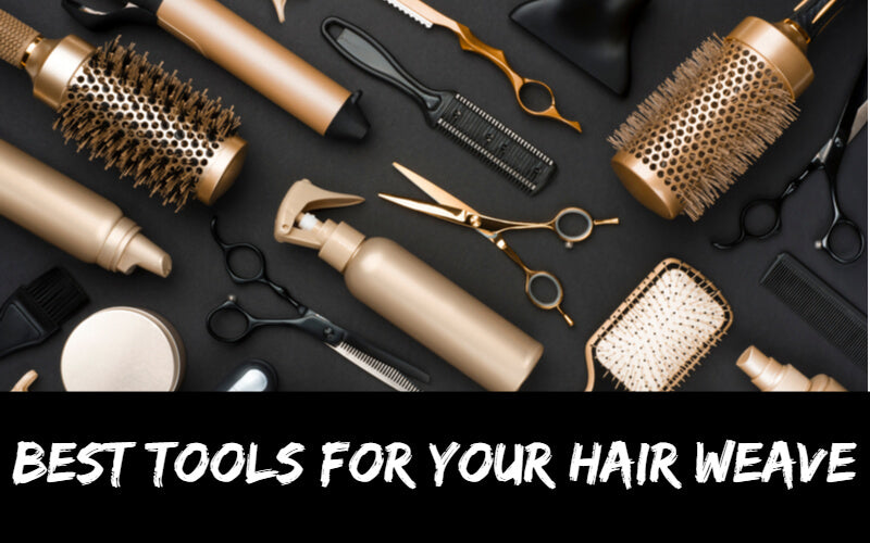 Best Tools for Your Hair Weave-Very Detailed Article to introduce the hair Tools
