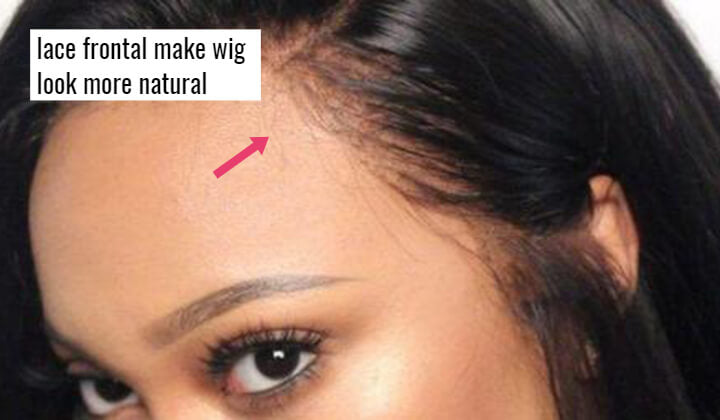 Lace Frontal make your wig look more natural