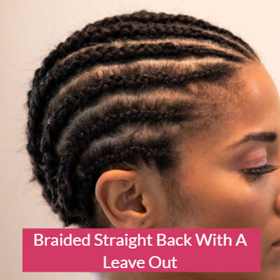 Braided Straight Back With A Leave Out