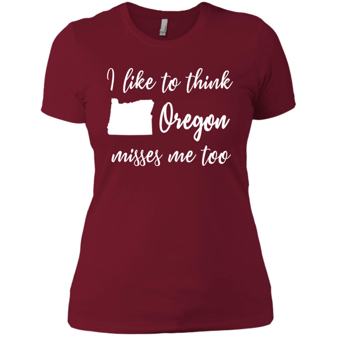 I Like To Think Oregon Misses Me Too T-shirt