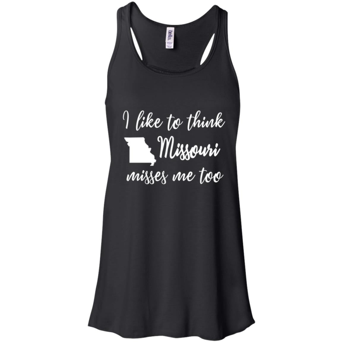 I Like To Think Missouri Misses Me Too Racerback Tank Shirts