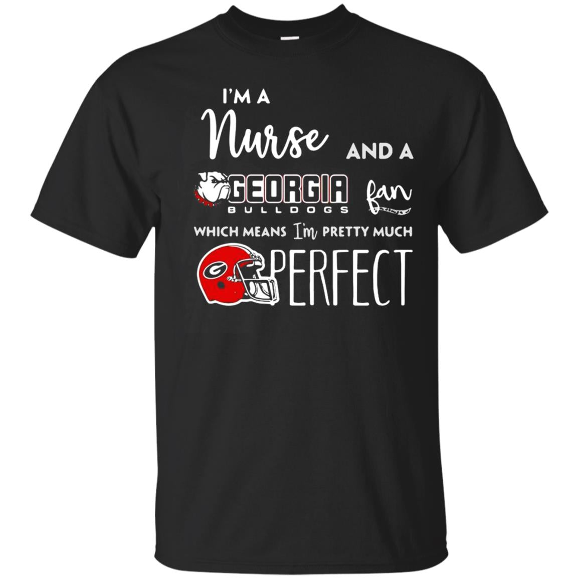 Im A Nurse Gift And A Georgia Bulldogs Fans Which Means Im Pretty Gift Classic T Shirt