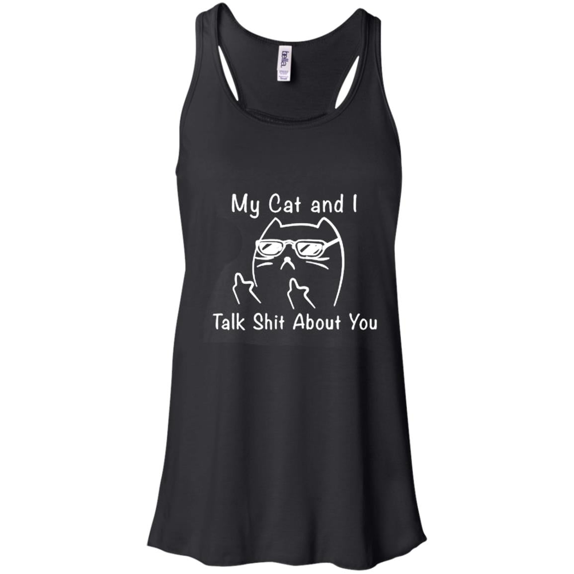 Funny My Cat And I Talk Shit About You Gift Racerback Tank Shirts