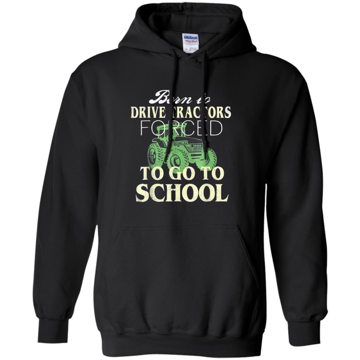 Born To Drive Tractors Forced To Go To School Trending Gift S Shirts