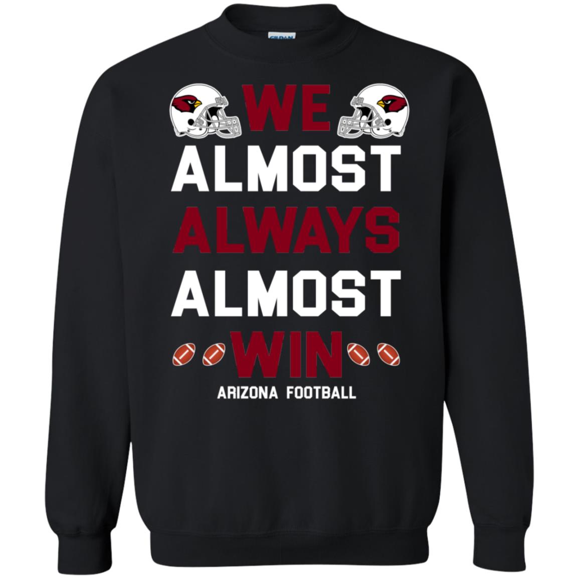 Arizona Cardinals We Almost Always Win Shirts