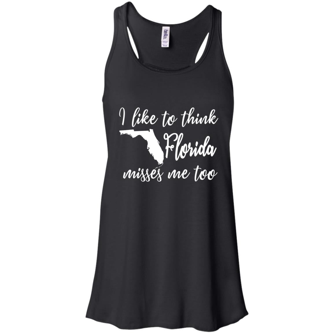  Like To Think Florida Misses Me Too Racerback Tank Shirts