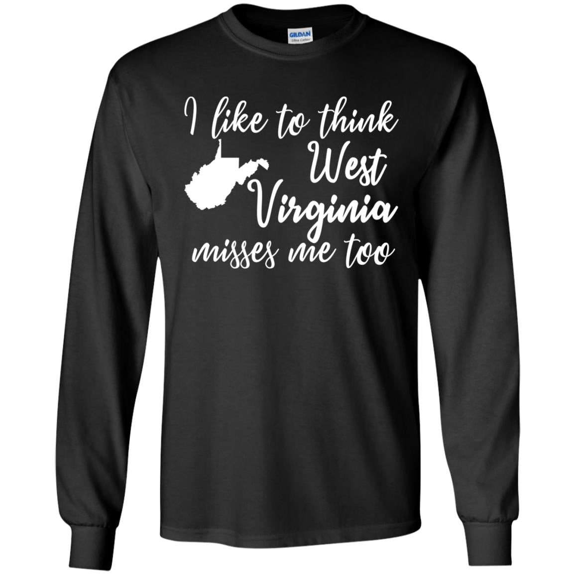 I Like To Think West Virginia Misses Me Too Ts Shirts