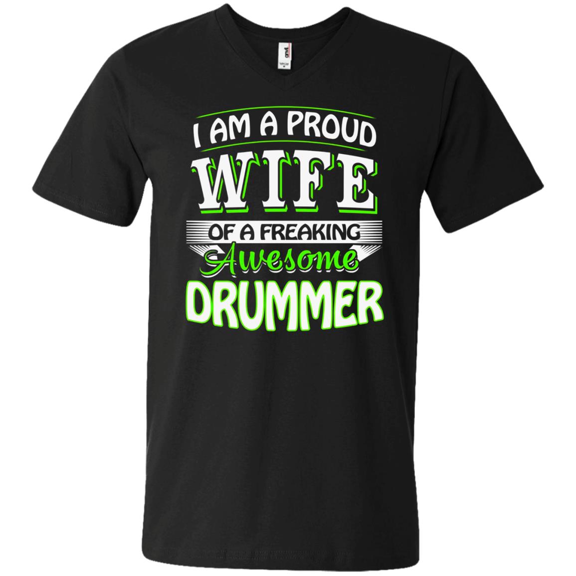 I Am A Proud Wife Of A Freaking Awesome Drummer T-shirt