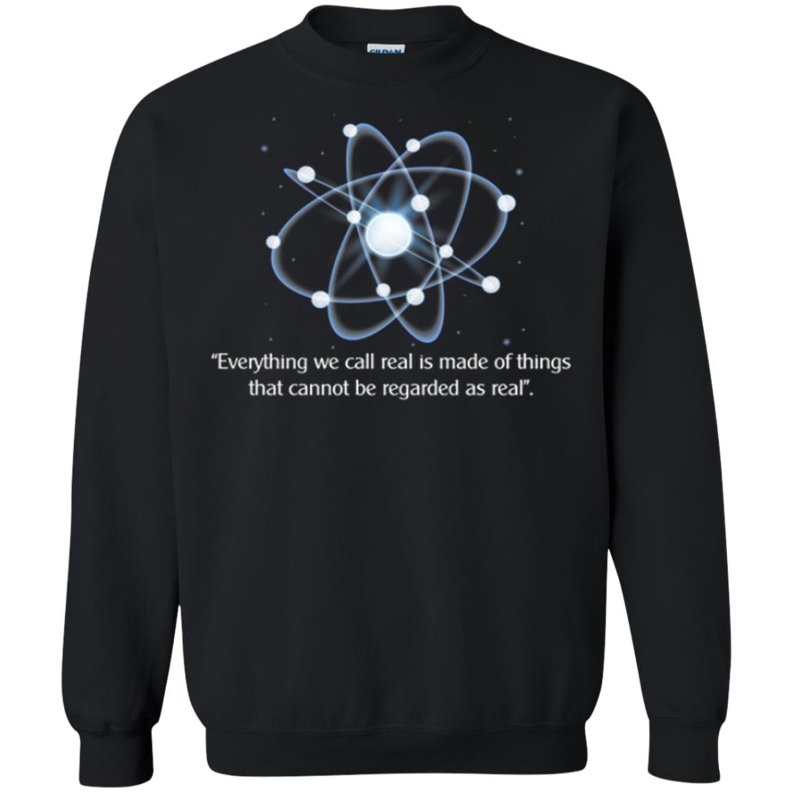 Physics Science Everything We Call Real Is T Shirt
