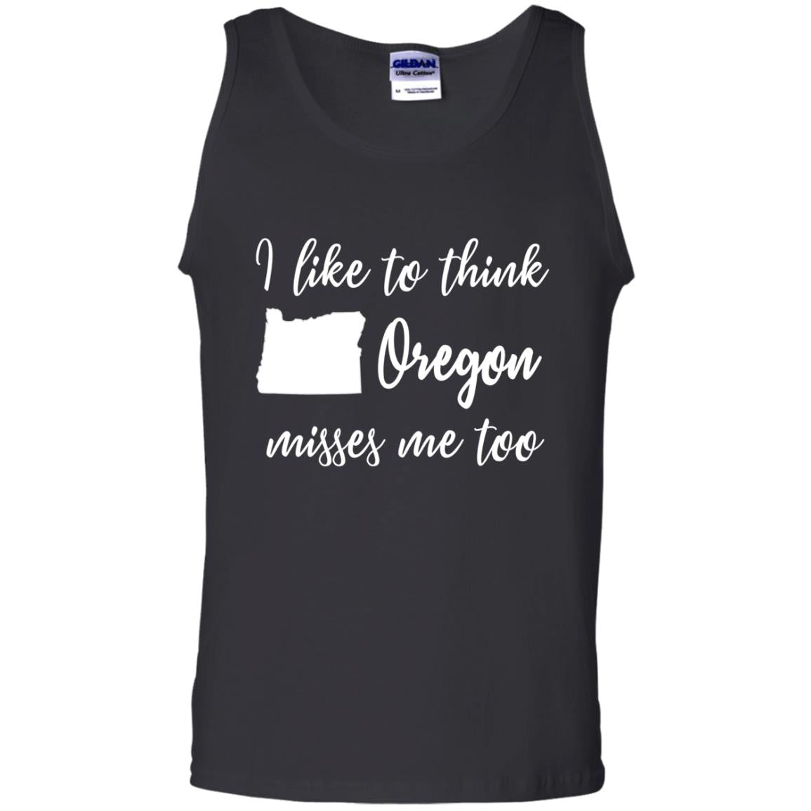 I Like To Think Oregon Misses Me Too Tank Top Shirts