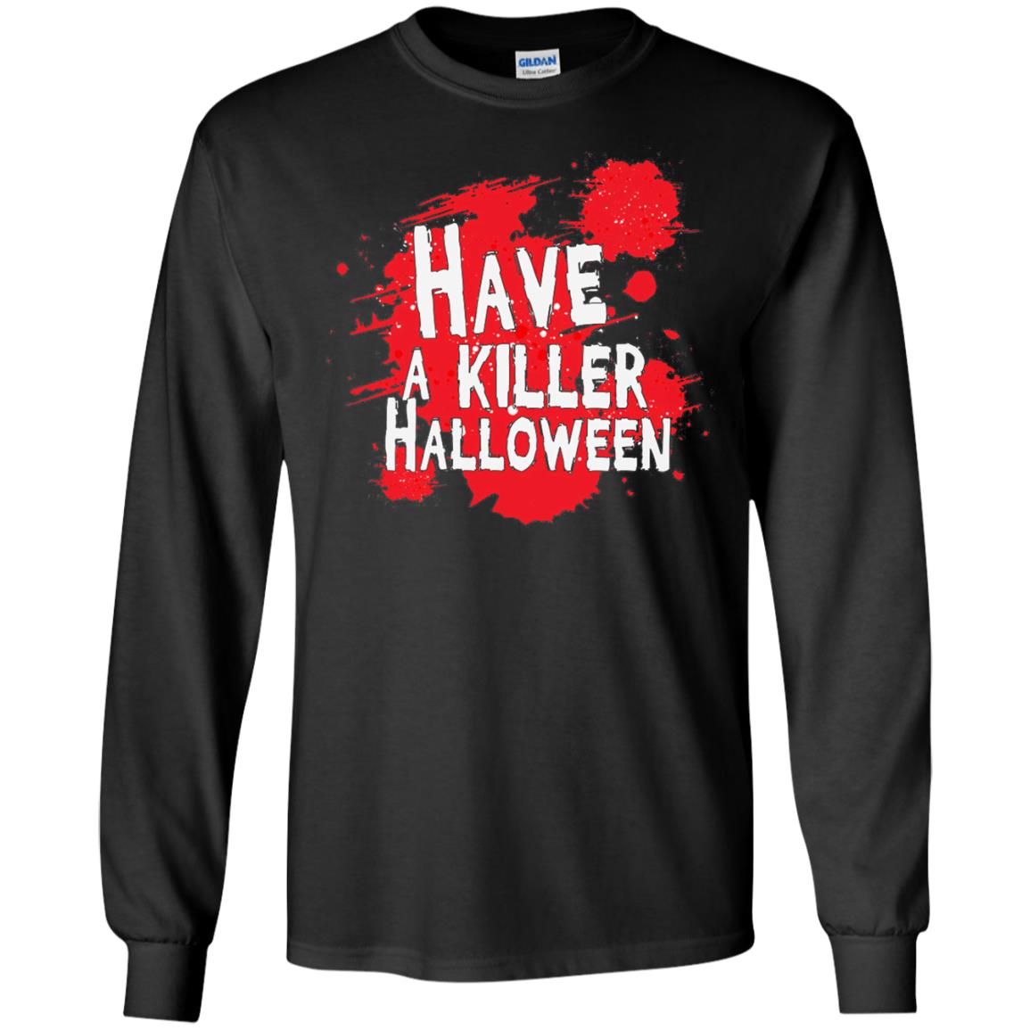 Have A Killer Halloween Tee T Shirt