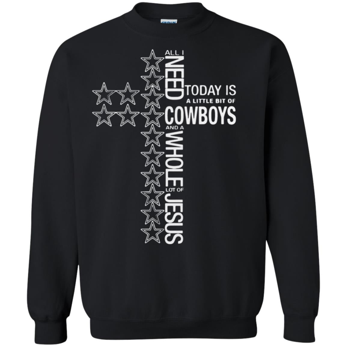 Nfl Dallas Cow Fans All I Need Today Is A Little Bit Of Cow And A Whole Lot Of Jesus Gift T Shirt