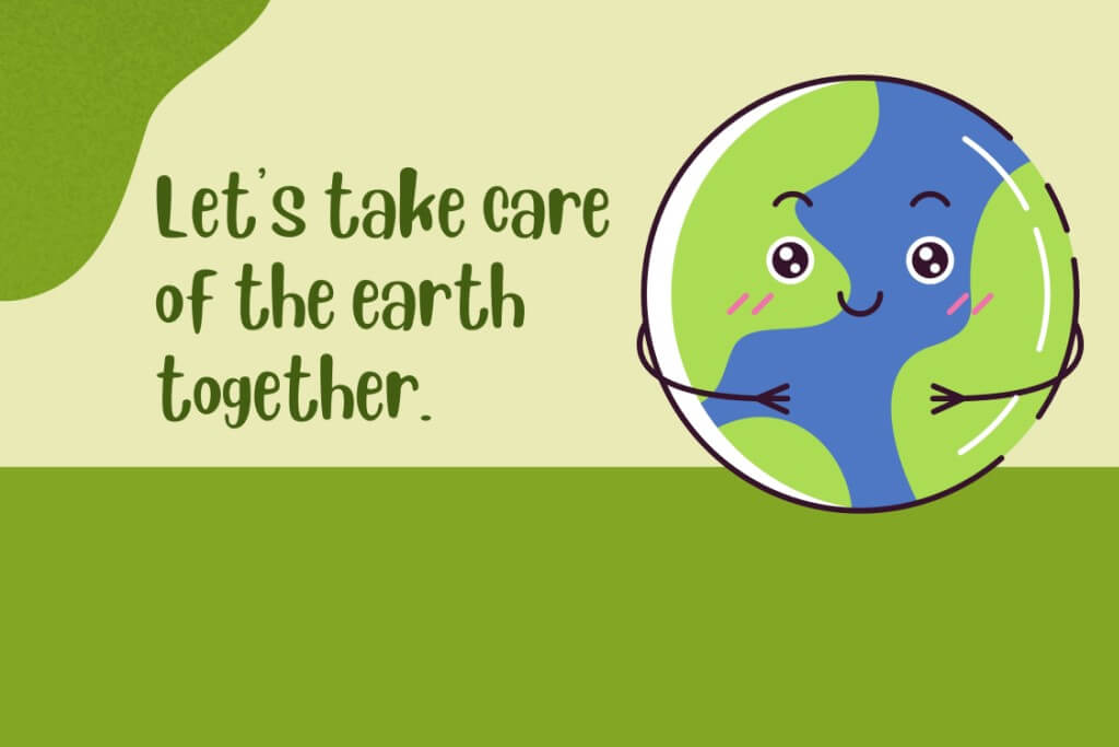 take care of the earth