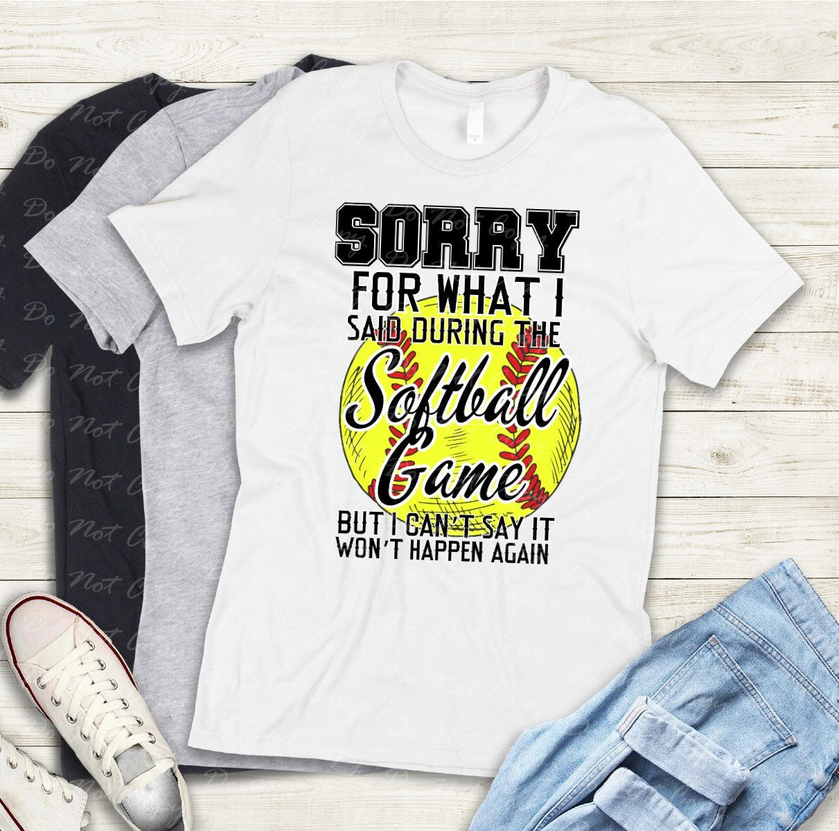 13-08 Sorry For What I Said During The Softball Game Tee