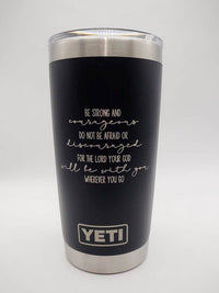 Be Strong and Courageous - Joshua 1:9 Scripture Engraved YETI Tumbler - Sunny Box