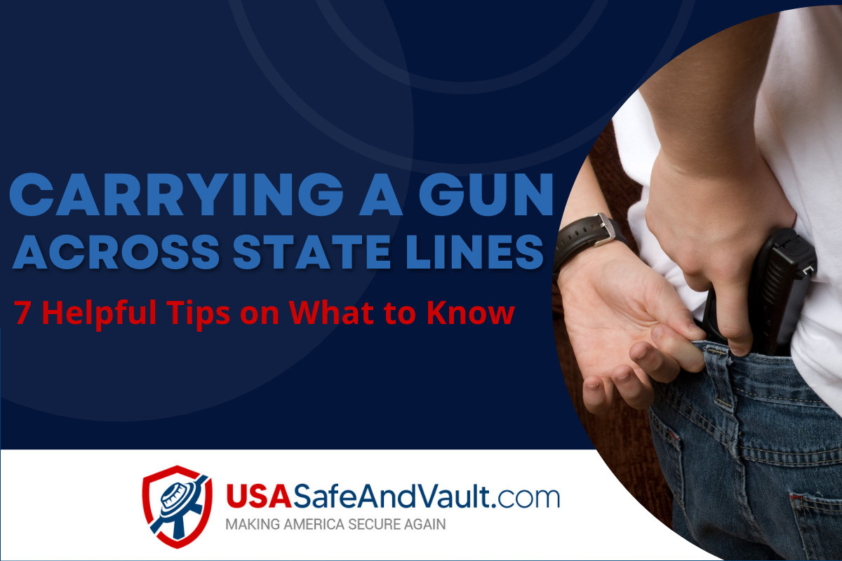 Dark blue background with contrasting light blue text that reads carrying guns across state lines, the USA Safe and Vault logo and photo of someone carrying a gun on the right hand side. 