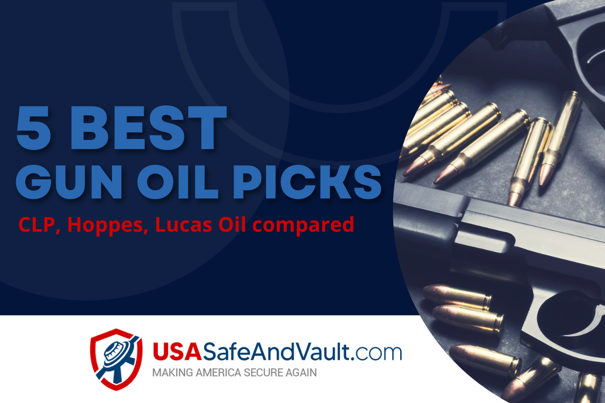 Dark Blue Background with lighter blue title font that says five best gun oil picks and a red subtitle that says CLP, Hoppes, Lucas Oil compared. USA Safe and Vault logo on the bottom and picture of guns on the right