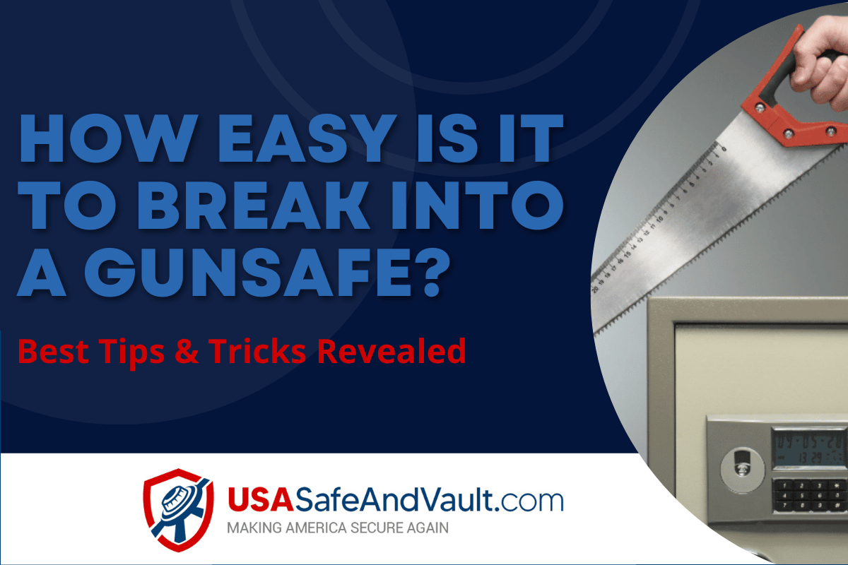 How easy is it to break into a gunsafe?