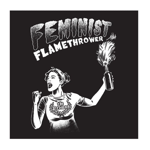 The Drowns - Feminist Flamethrower - Black - Back Patch - Cloth - Screenprinted - 12"