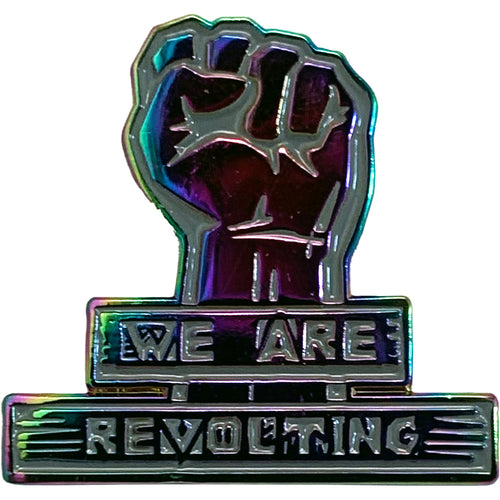 The Restarts - We ARE Revolting - Rainbow - 1.25" Enamel Pin