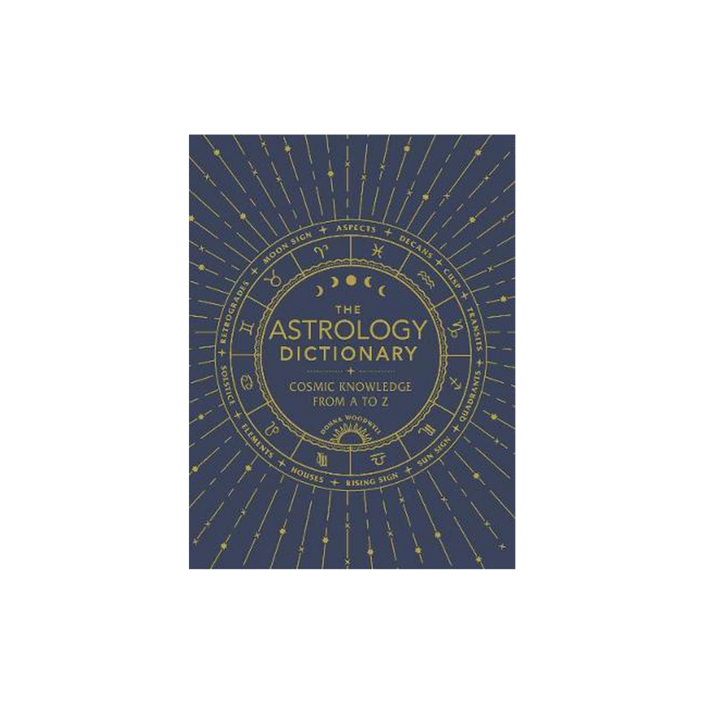 The Astrology Dictionary: Cosmic Knowledge from A to Z | Books