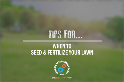 When to see and fertilize your lawn - reliable aftermarket parts