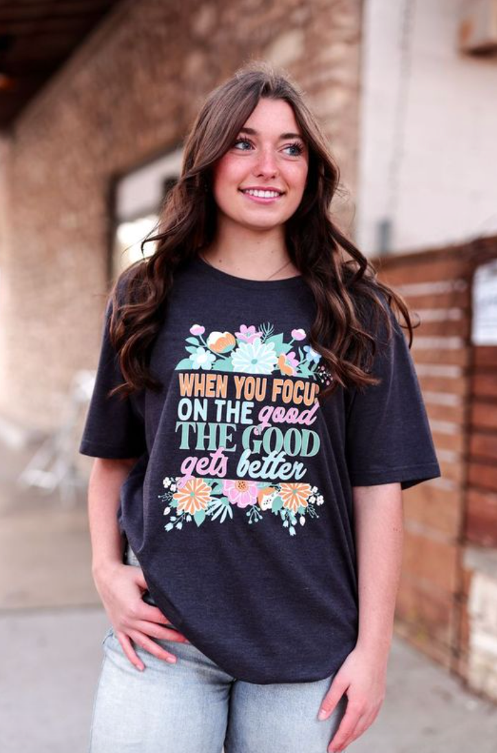 Focus On The Good Tee