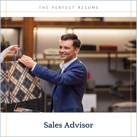 The Perfect Sales Advisor Resume Writing Tips