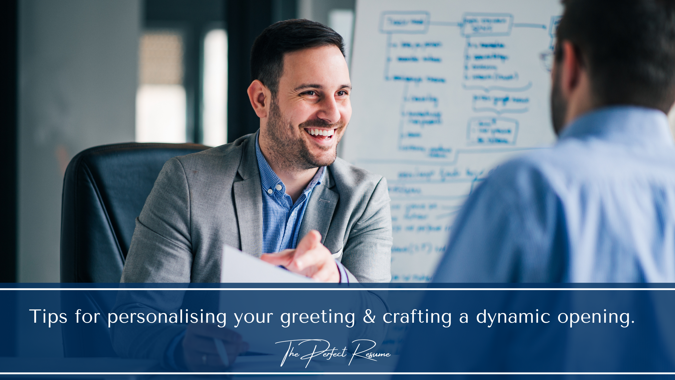 Tips for personalising your greeting & crafting a dynamic opening.
