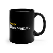 Load image into Gallery viewer, Cool Ass Black Woman Black Coffee Mug, 11oz