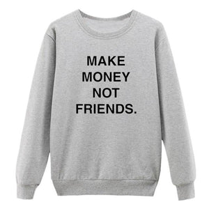 Make Money Not Friends Printed Women Hoodies Sweatshirts Hooded - 