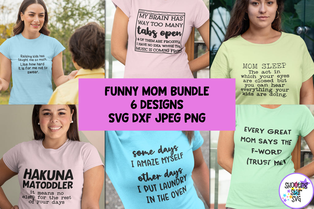 Download Funny Mom Shirt Svg Bundle Funny Mom Quote Svg Bundle Shootingstarsvg