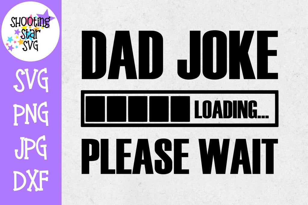 Download Dad Joke Loading Svg Father S Day Svg Shootingstarsvg