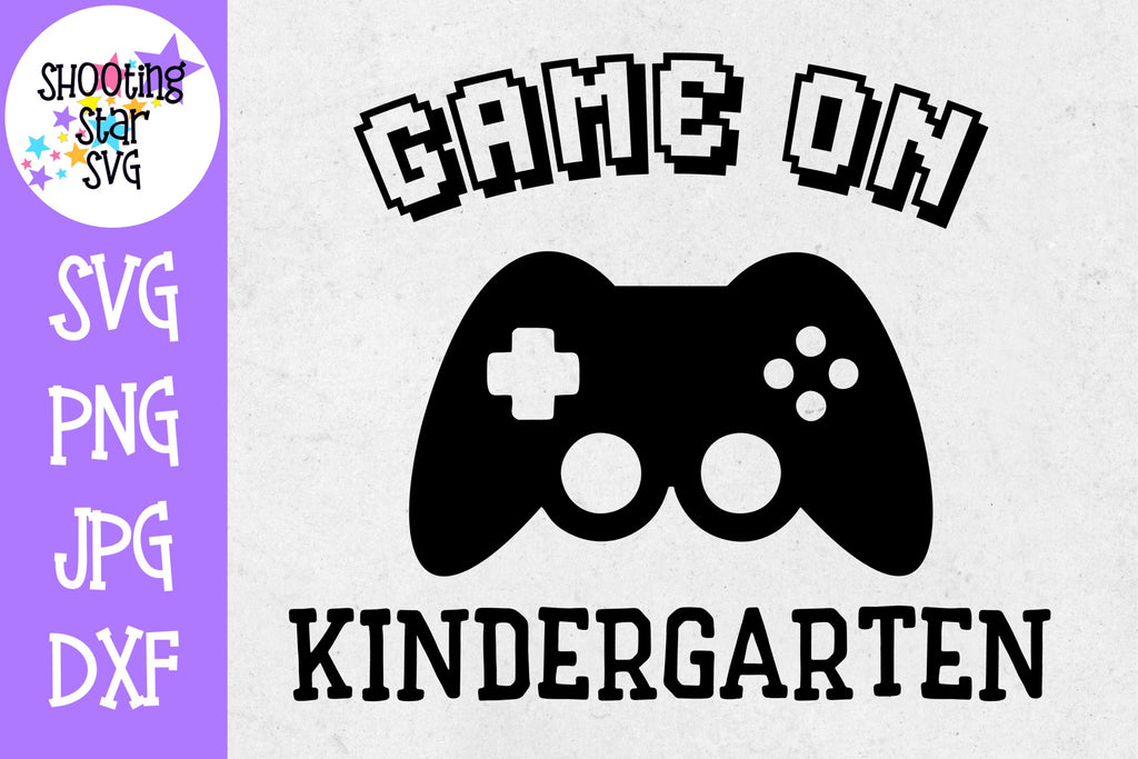 Game on Kindergarten SVG - First Day of School SVG