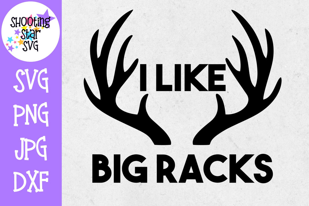 Download I like big racks svg -Father's Day SVG - Hunting SVG ...