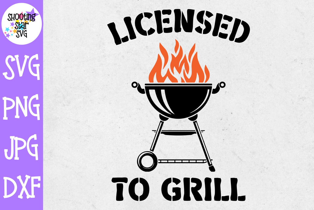 Download Licensed To Grill Svg Grilling Svg Father S Day Svg Shootingstarsvg