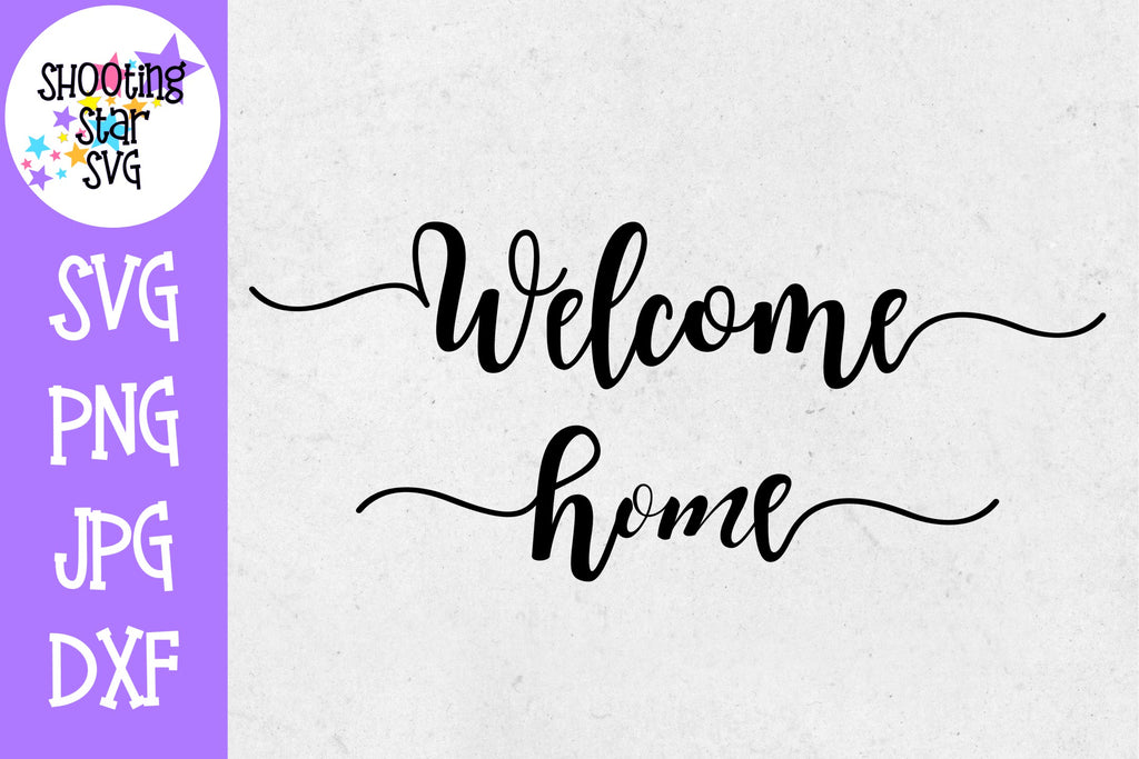 Download Welcome Home Svg Living Room Svg Home Decor Svg Shootingstarsvg