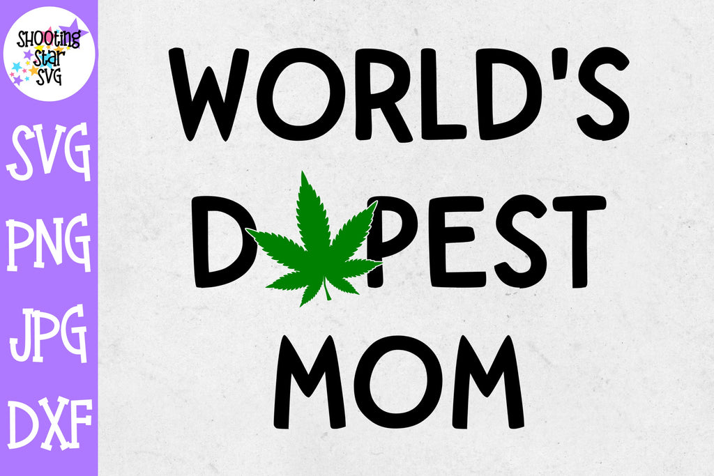 Download World S Dopest Mom Svg Weed Svg Marijuana Svg Rolling Tray Svg Shootingstarsvg