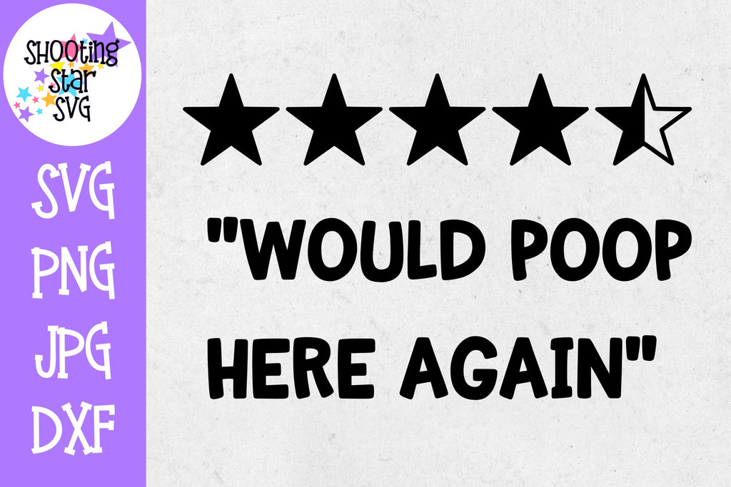 Download Would Poop Here Again Svg Funny Bathroom Svg Home Decor Shootingstarsvg