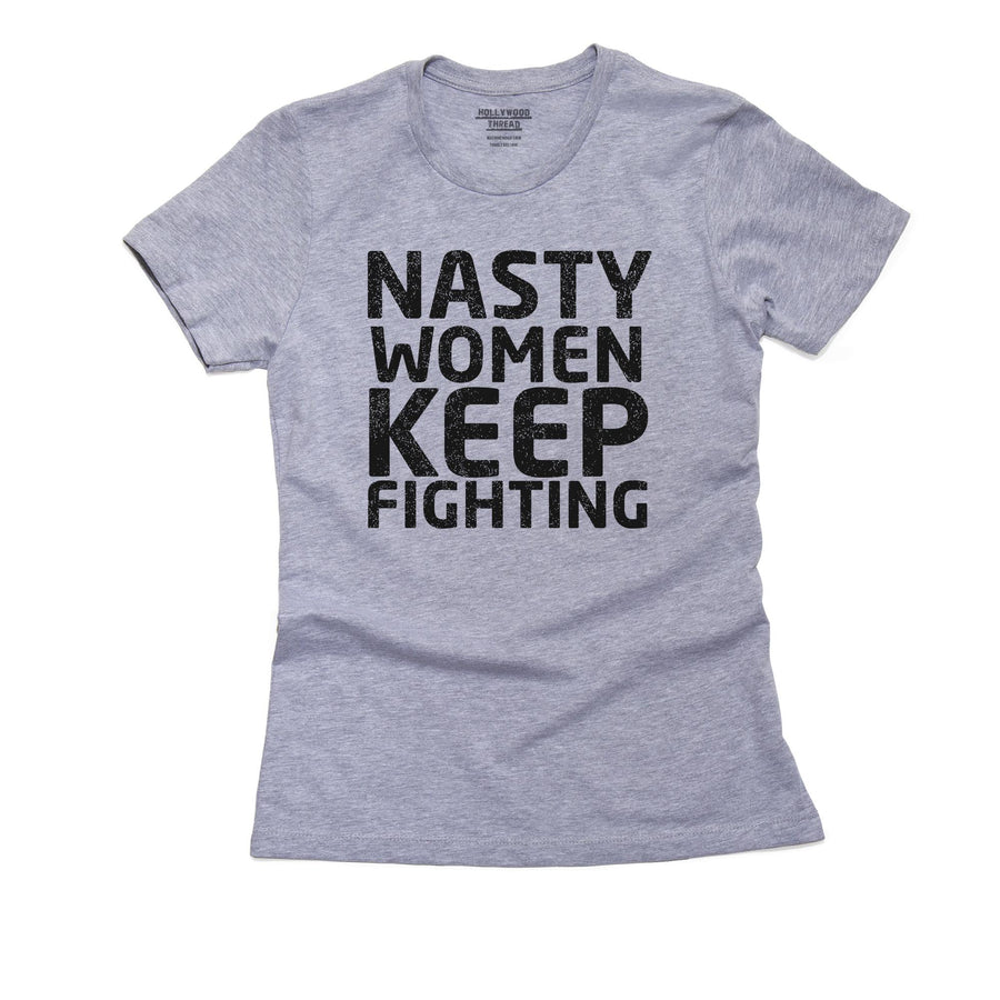 Nasty Women Keep Fighting T-Shirt, Framed Print, Pillow, Golf Towel ...