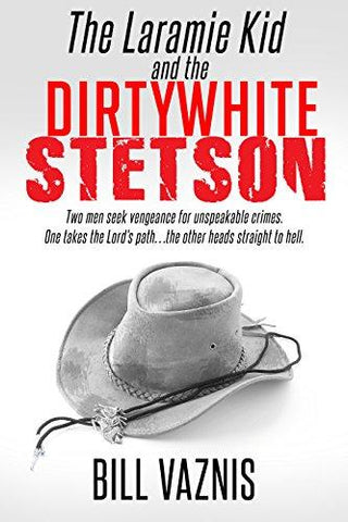 The Laramie Kid & the Dirty White Stetson