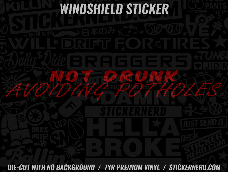 Not Drunk Avoiding Potholes Windshield Sticker