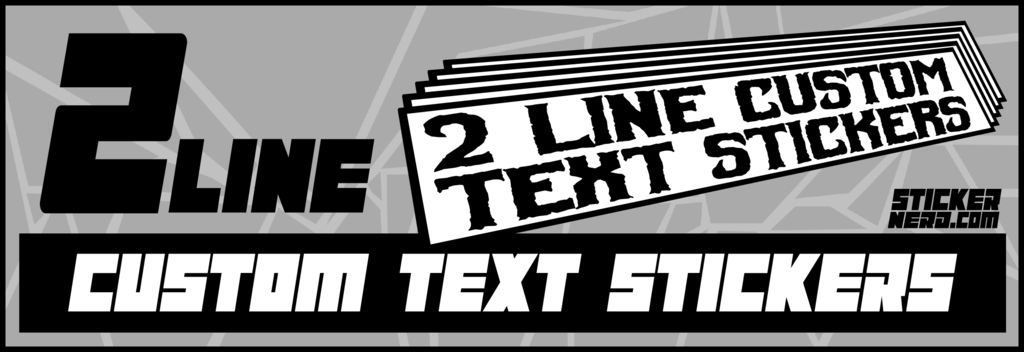 2 LINE CUSTOM TEXT STICKERS - STICKERNERD.COM