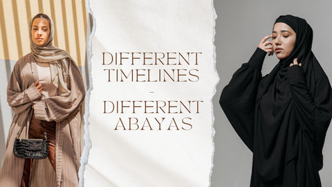 Different Timelines - Different Abayas