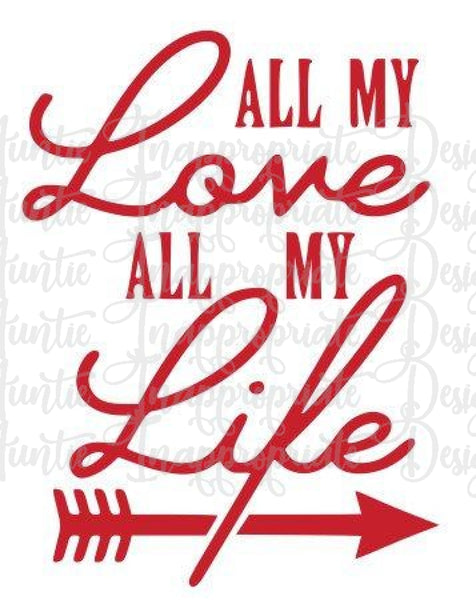 Download All My Love All My Life Digital Svg File Auntie Inappropriate Designs