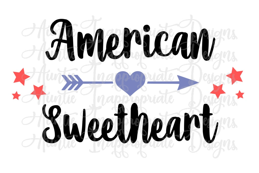Download American Sweetheart July 4th Digital Svg File Auntie Inappropriate Designs