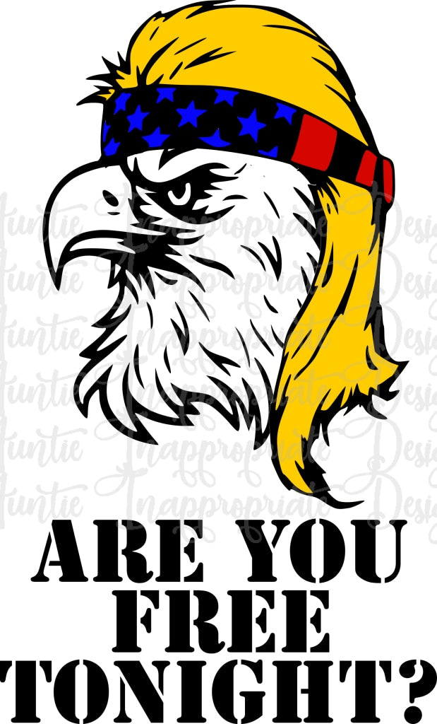 Download Are You Free Tonight Eagle Mullet Digital Svg File Auntie Inappropriate Designs