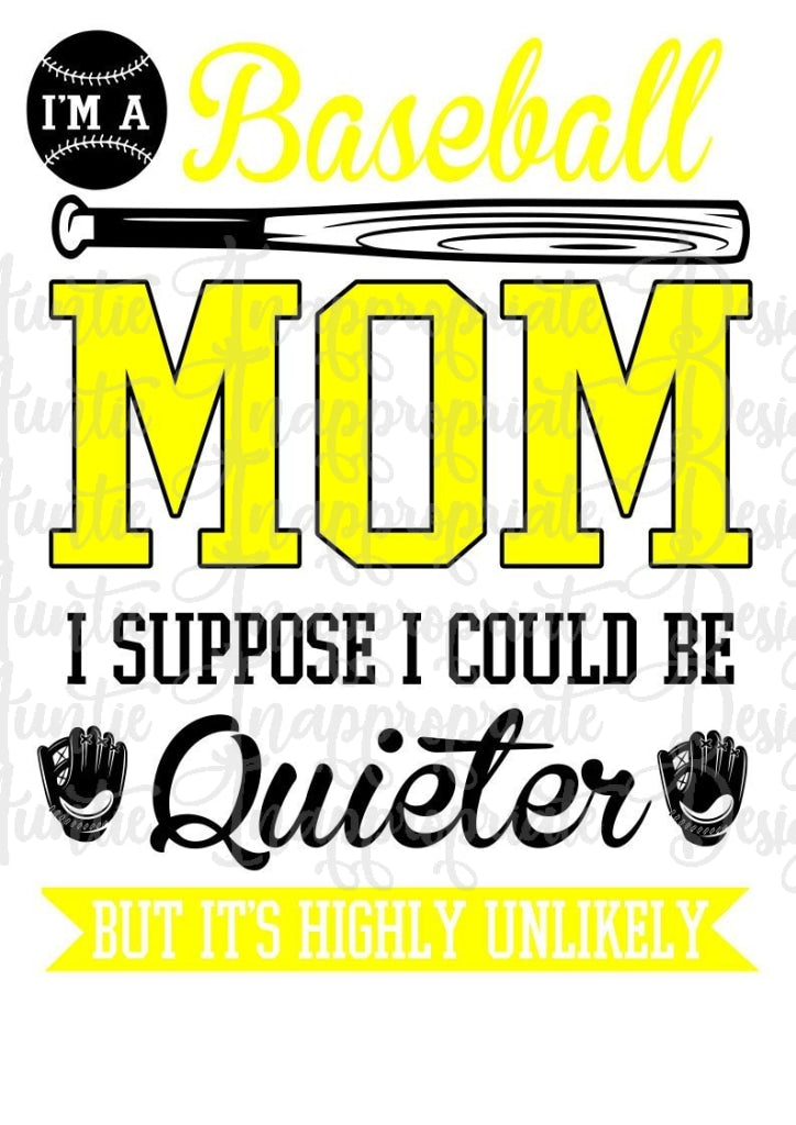 Download Baseball Mom Could Be Quieter Digital Svg File Auntie Inappropriate Designs